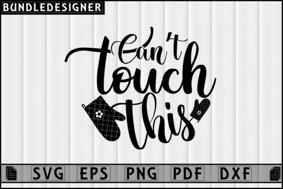 Can’t Touch This-Kitchen Svg Sublimation