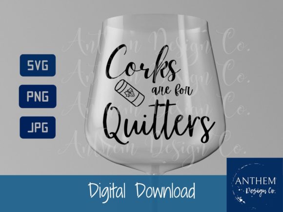 Corks Are for Quitters