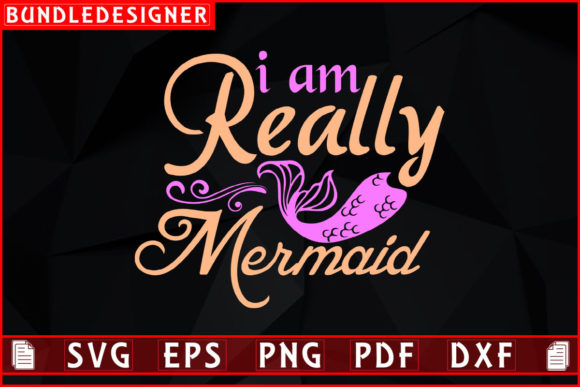 I Am Really Mermaid-Svg Graphic Design