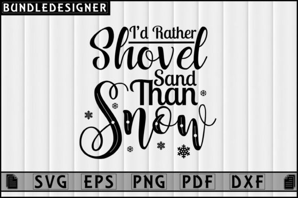 I’d Rather Shovel Sand-Svg Sublimation